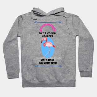 grammingo like a normal grandma only more awesome mom Hoodie